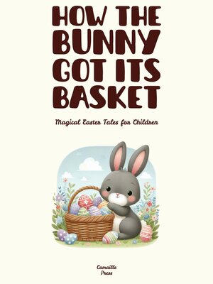 cover image of How the Bunny Got Its Basket